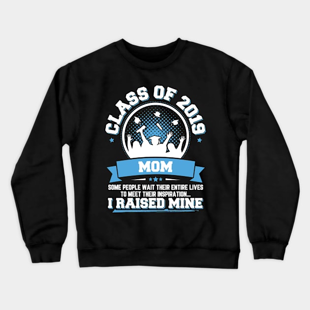 Proud Mom Of A Class Of 2019 Graduate Crewneck Sweatshirt by trendingoriginals